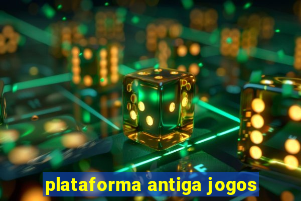 plataforma antiga jogos